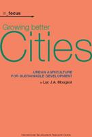 Growing Better Cities: Urban Agriculture for Sustainable Development (In Focus) 1552502260 Book Cover