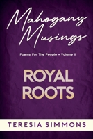 Royal Roots: Poems for the People Volume II B0BCT9LS5W Book Cover