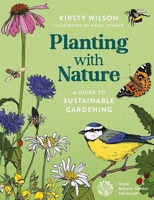 Planting with Nature: A Guide to Sustainable Gardening 1780278047 Book Cover