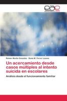 Un acercamiento desde casos múltiples al intento suicida en escolares: Análisis desde el funcionamiento familiar 6202149221 Book Cover