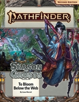 Pathfinder Adventure Path: To Bloom Below the Web (Season of Ghosts 4 of 4) 1640785620 Book Cover