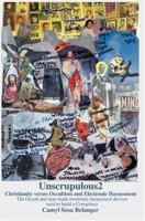 Unscrupulous2: Christianity Verses Occultism and Electronic Harassment 0595323138 Book Cover