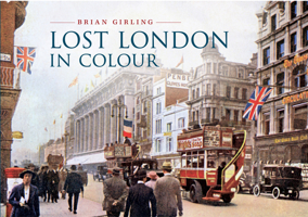 Lost London in Colour 1445615029 Book Cover