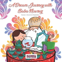 A Dream Journey of Baba Nowruz: Art of Nowruz B0GNSXSVZL Book Cover
