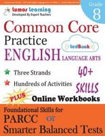 Common Core Practice - 8th Grade English Language Arts: Workbooks to Prepare for the Parcc or Smarter Balanced Test 1940484545 Book Cover