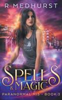 Spells & Magic: An Urban Fantasy Novel 1095987542 Book Cover