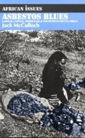 Asbestos Blues: Labour, Capital, Physicians &Amp; The State In South Africa 0253215412 Book Cover