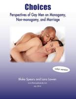 Choices : The Perspectives of Younger Gay Men on Monogamy, Non-Monogamy and Marriage 1535038659 Book Cover