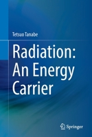 Radiation: An Energy Carrier 9811919569 Book Cover