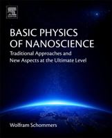 Basic Physics of Nanoscience: Traditional Approaches and New Aspects at the Ultimate Level 0128137185 Book Cover