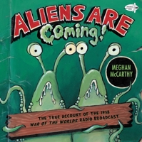 Aliens Are Coming!: The True Account Of The 1938 War Of The Worlds Radio Broadcast 0385736789 Book Cover