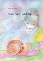 Schnecken-Coaching: Gespräche mit dem Meister-Coach 3741283290 Book Cover