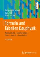 Formeln Und Tabellen Bauphysik: Wärmeschutz - Feuchteschutz - Klima - Akustik - Brandschutz 3658305568 Book Cover
