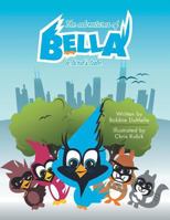 The Adventures of Bella: A Bird's Tale 1480828084 Book Cover