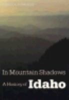 In Mountain Shadows: A History of Idaho 0803292414 Book Cover