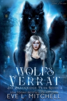 Wolfs Verrat: Ein paranormaler, romantischer Wolfshifter Roman (Die Blackridge Peak-Reihe) B0GCVWBVX8 Book Cover