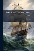 Topsail-Sheet Blocks, or the Naval Foundling, Vol. 2 of 3 1278245138 Book Cover