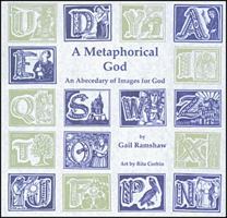 A Metaphorical God: An Abecedary of Images for God (Prayerbooks) 1568541287 Book Cover