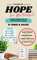 30 Days of Hope for New Teachers: A Prayer Journal for the First 30 Days of School B0H9GM11TX Book Cover