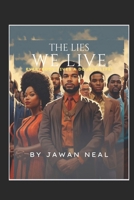 ‘The Lies We Live!’ B0FGQMS3WD Book Cover