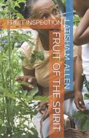 Fruit Inspection: Fruit of the Spirit 1731274262 Book Cover