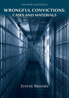 Wrongful Convictions: Cases and Materials - Fourth Edition 1600425569 Book Cover