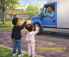 GWiz and Dad's Road Home (Gwiz Children's Book) B0GNVN4HF4 Book Cover