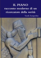 IL PIANO racconto moderno di un ricercatore della verità 1326074458 Book Cover