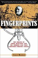 Fingerprints: The Origins of Crime Detection and the Murder Case that Launched Forensic Science 0786866071 Book Cover