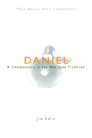 New Beacon Bible Commentary: Daniel: A Commentary in the Wesleyan Tradition 0834123983 Book Cover