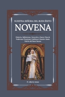 NUESTRA SEÑORA DEL BUEN ÉXITO NOVENA: Historia, Reflexiones, Devoción y Nueve Días de Poderosas Oraciones Católicas a Nuestro Santo Patrón del Buen Suceso (Spanish Edition) B0GDXLV8F2 Book Cover