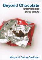 Beyond Chocolate: Understanding Swiss Culture 390525221X Book Cover