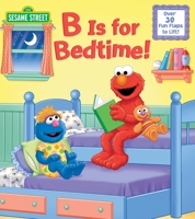 B Is for Bedtime! (Sesame Street) 0399558128 Book Cover