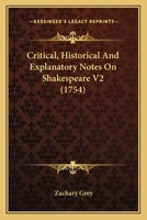 Critical, Historical And Explanatory Notes On Shakespeare V2 1164615122 Book Cover