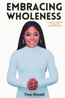 Embracing Wholeness: A Journey Through Trauma to Transformation B0C91DKP4C Book Cover