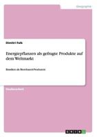 Energiepflanzen ALS Gefragte Produkte Auf Dem Weltmarkt 3656607044 Book Cover