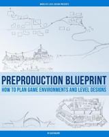 Preproduction Blueprint: How to Plan Game Environments and Level Designs 1539103188 Book Cover