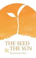 The Seed & The Sun 1539920135 Book Cover