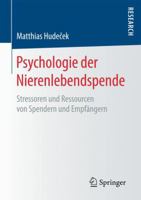 Psychologie Der Nierenlebendspende: Stressoren Und Ressourcen Von Spendern Und Empfängern 3658156899 Book Cover