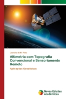 Altimetria com Topografia Convencional e Sensoriamento Remoto 6202030003 Book Cover