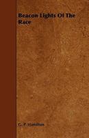 Beacon Lights of the Race 144464520X Book Cover