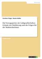Die Vorzugspreise der Luftgesellschaften: Gründe der Einführung und die Folgen für die Marktteilnehmer 3640616154 Book Cover