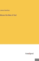 Moses the Man of God 1017959927 Book Cover