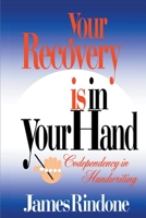 Your Recovery is in Your Hand: Codependency in Handwriting 0595095372 Book Cover