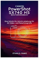 CANON PowerShot SX740 HS BENUTZERHANDBUCH: Eine Schritt-für-Schritt-Anleitung für 4K Video- und Reisefotografie (German Edition) B0FMQ984DF Book Cover