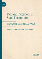 Tax and Taxation in State Formation: The Greek Case (1833-1939) 3032276039 Book Cover