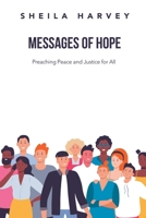 Messages of Hope: Preaching Peace and Justice for All 1664262857 Book Cover