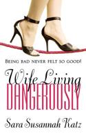 Wife Living Dangerously 0446612685 Book Cover