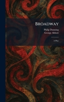 Broadway: A Play 102546107X Book Cover