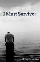 I Must Survive! 154486874X Book Cover